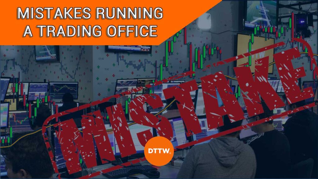 trading office management mistakes