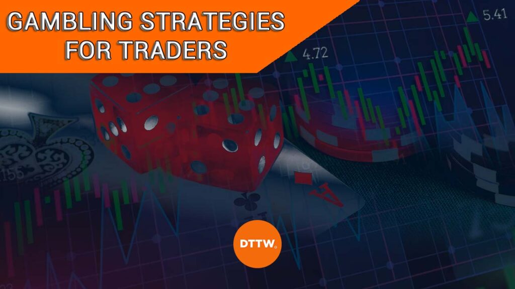 gambling strategies for traders