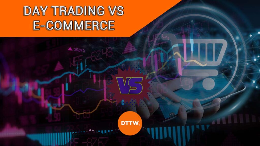 day trading vs ecommerce
